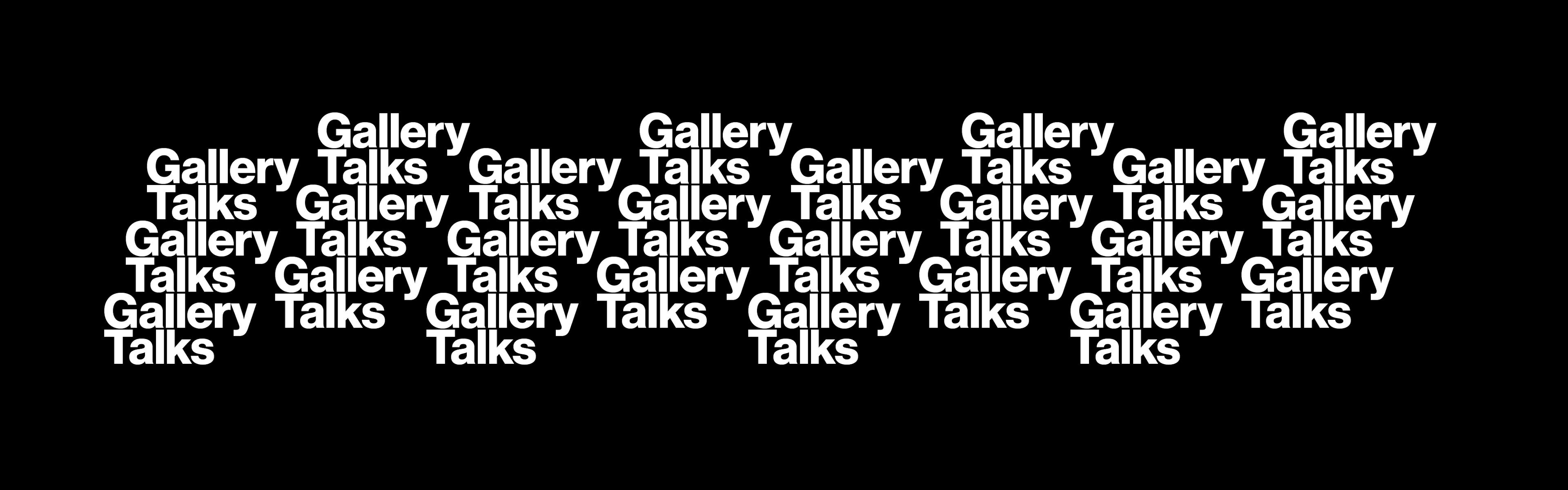 Repeated pattern of white text on a black background reading 'gallery talks' forming a graphic design.