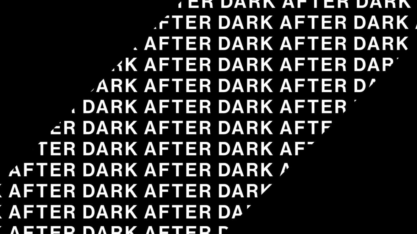 "After Dark" written in graphic text art.